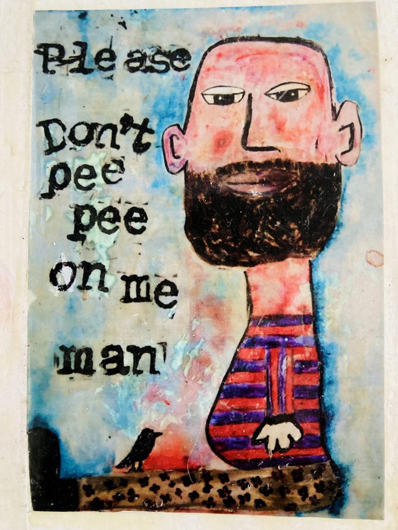 Katie Jeanne Wood - Please Don't Pee Pee On Me Man Art Journal 